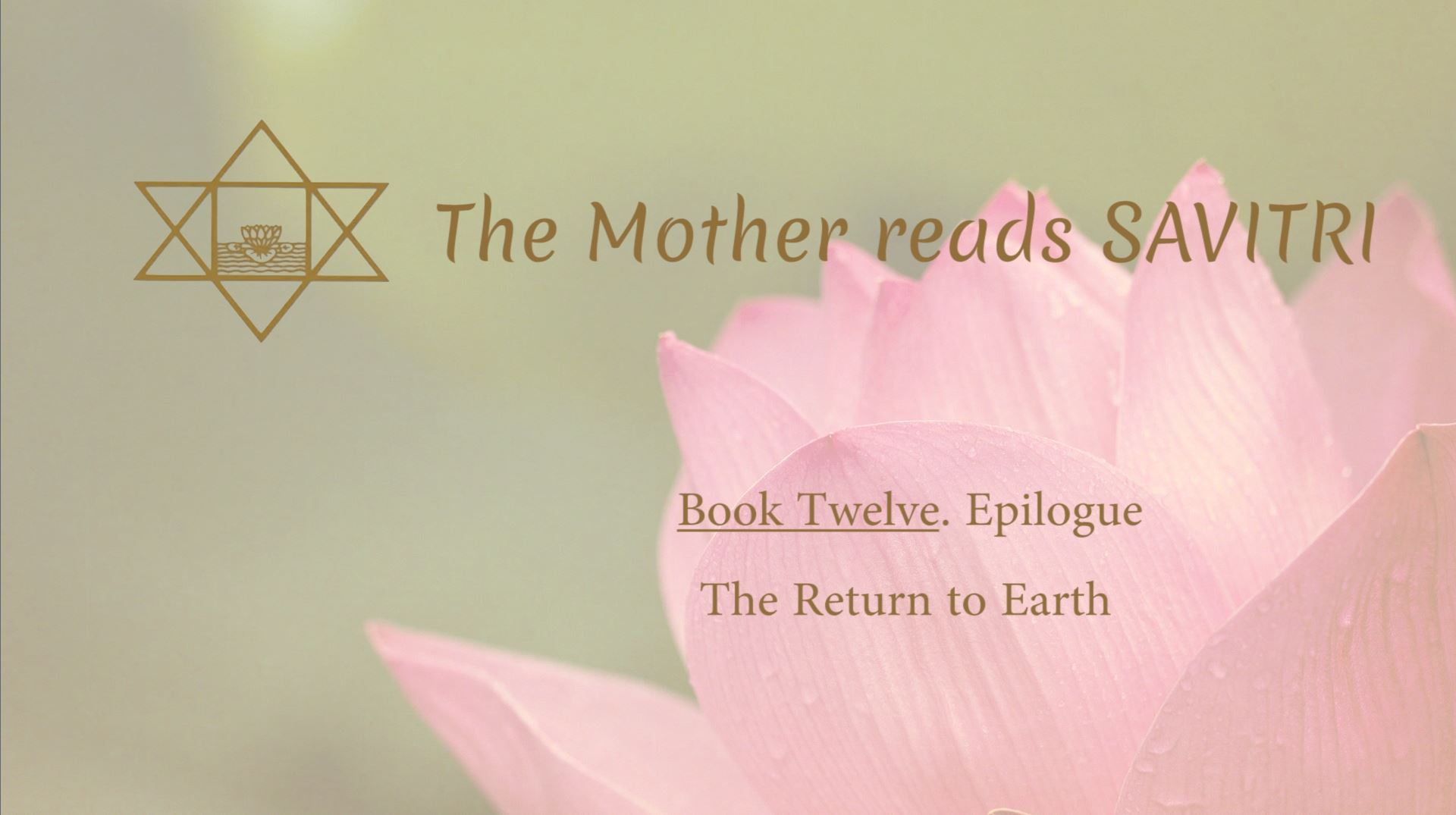 THE MOTHER'S SAVITRI: Book 12 Epilogue - AuroMaa